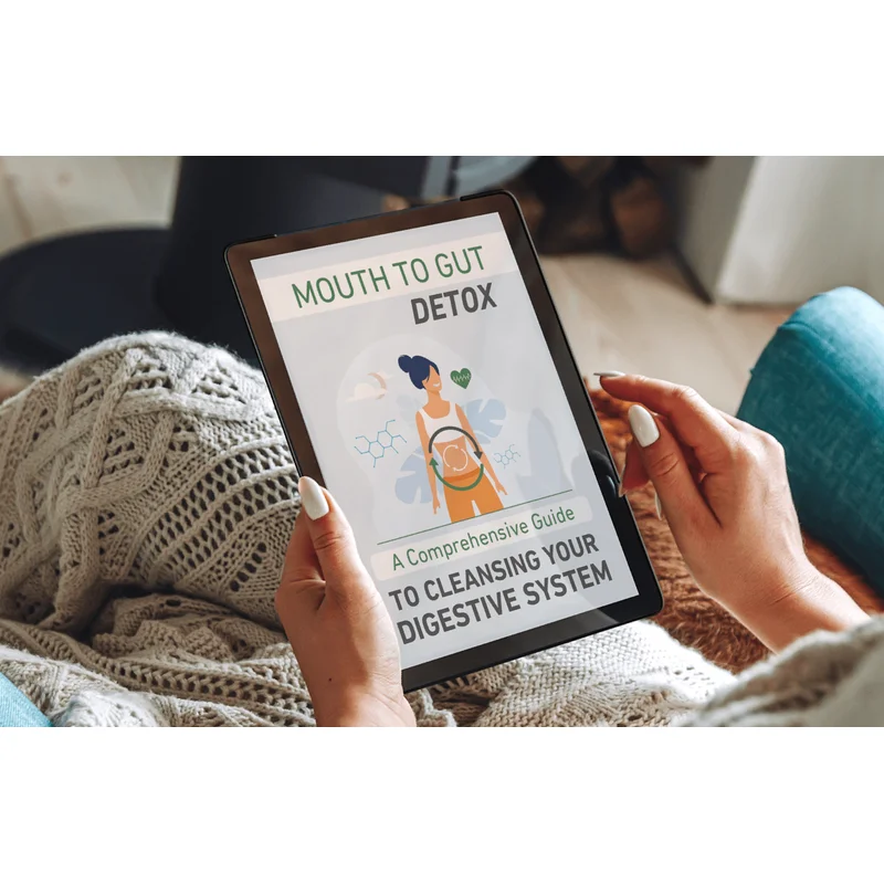 Bonus #2 - Mouth to Gut Detox - A Comprehensive Guide to Cleansing Your Digestive System