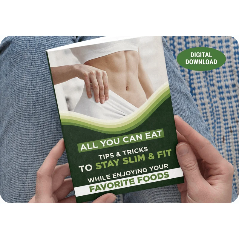 All You Can Eat: Tips & Tricks To Stay Slim & Fit While Enjoying Your Favorite Foods