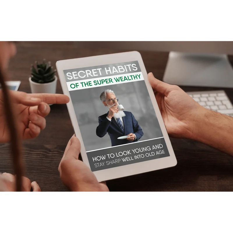 BONUS #1 - Secret Habits of the Super Wealthy: How to Look Young and Stay Sharp Well Into Old Age