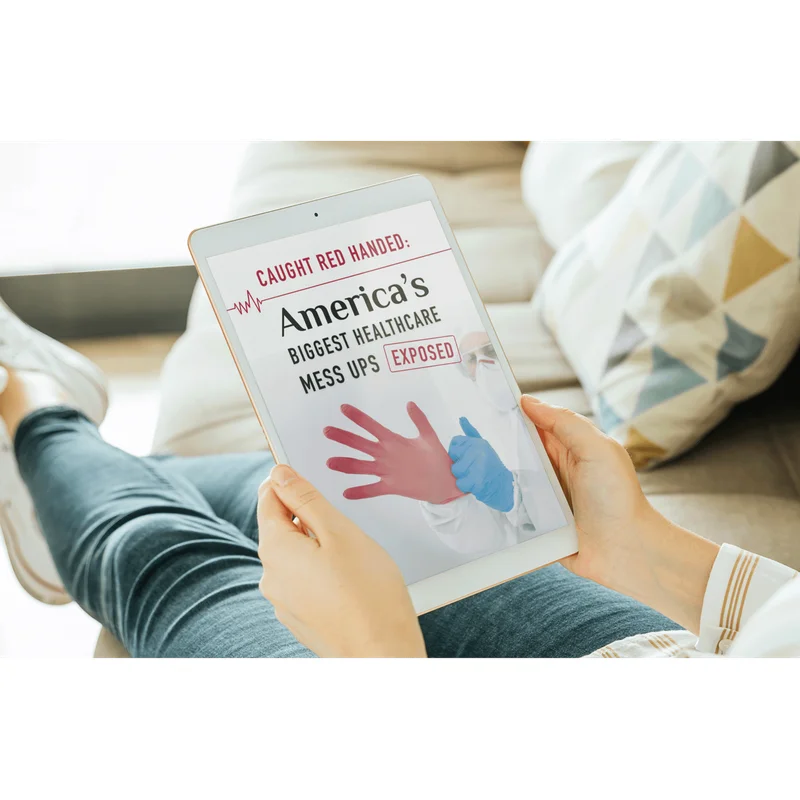 BONUS #2 - Caught red handed: America’s biggest healthcare mess ups exposed