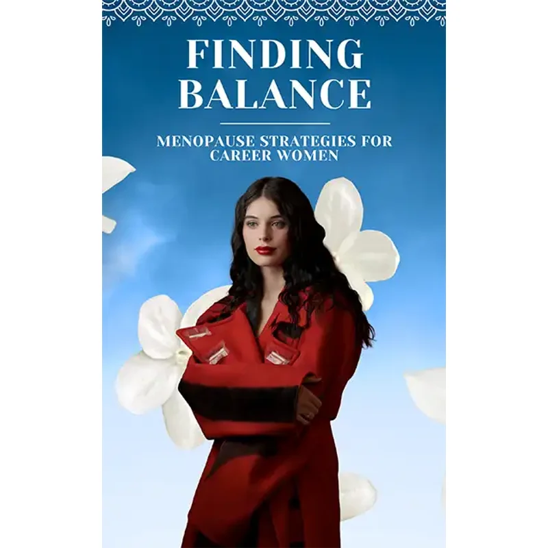 Finding Balance: Menopause Strategies for Career Women