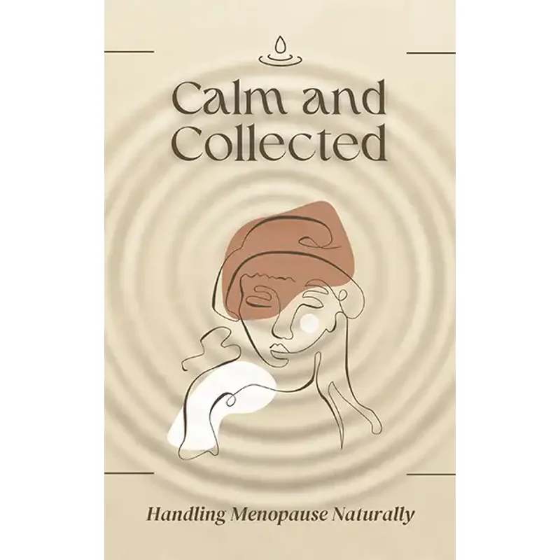 Calm and Collected: Handling Menopause Naturally