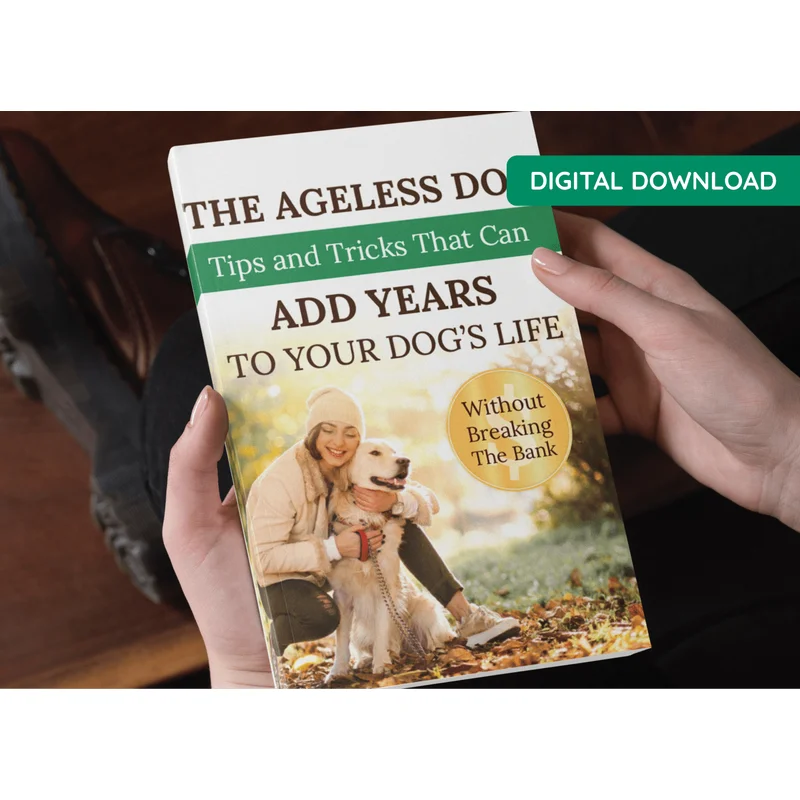BONUS #1 - The Ageless Dog: Tips and Tricks That Can Add Years to Your Dog's Life