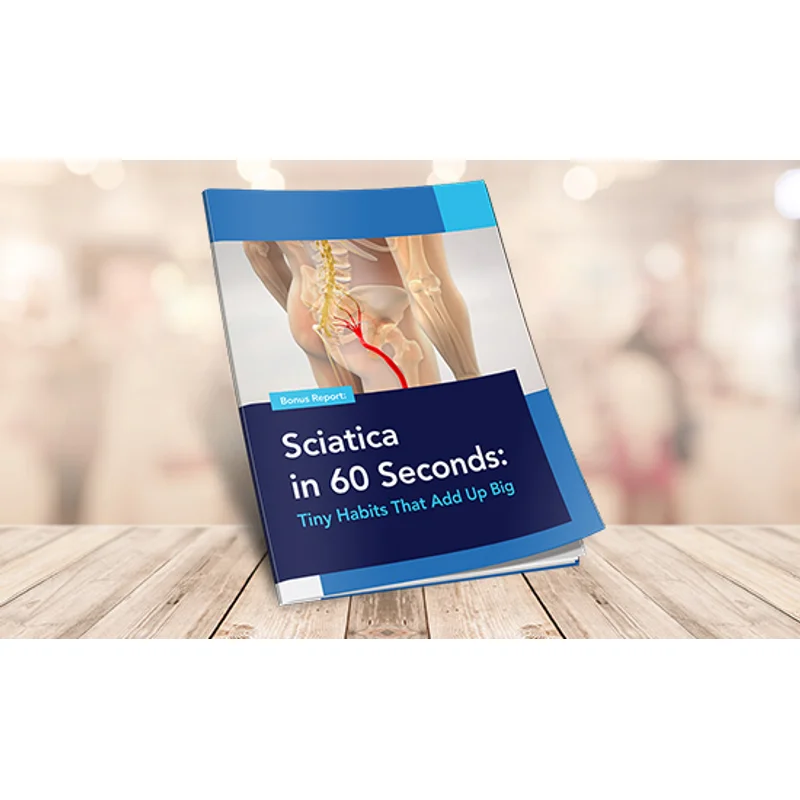 Sciatica in 60 Seconds: Tiny Habits That Add Up Big