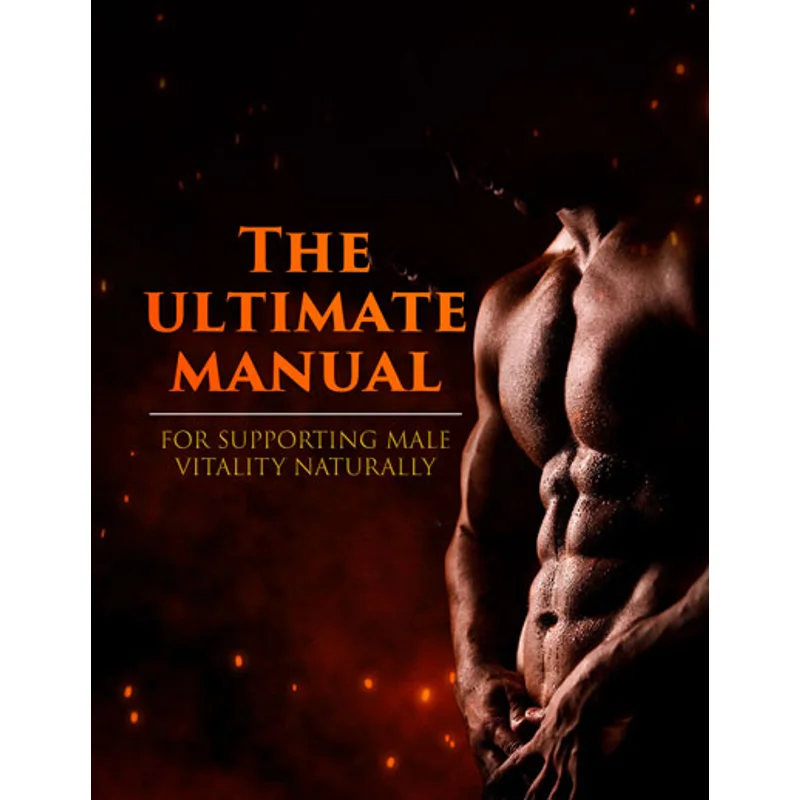 “The Ultimate Manual for Supporting Male Vitality Naturally”