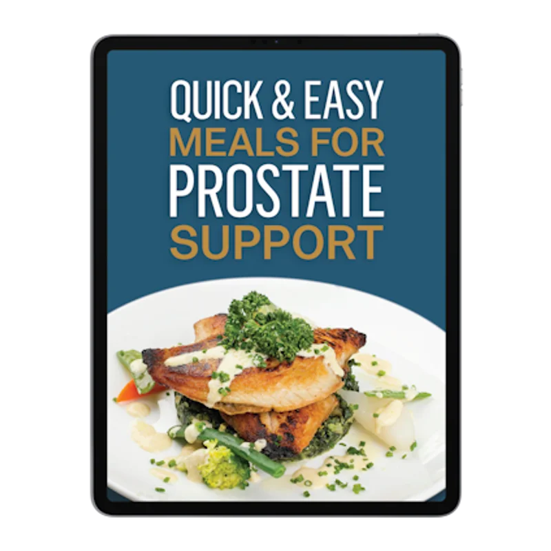 "Quick & Easy Meals for Prostate Support”
